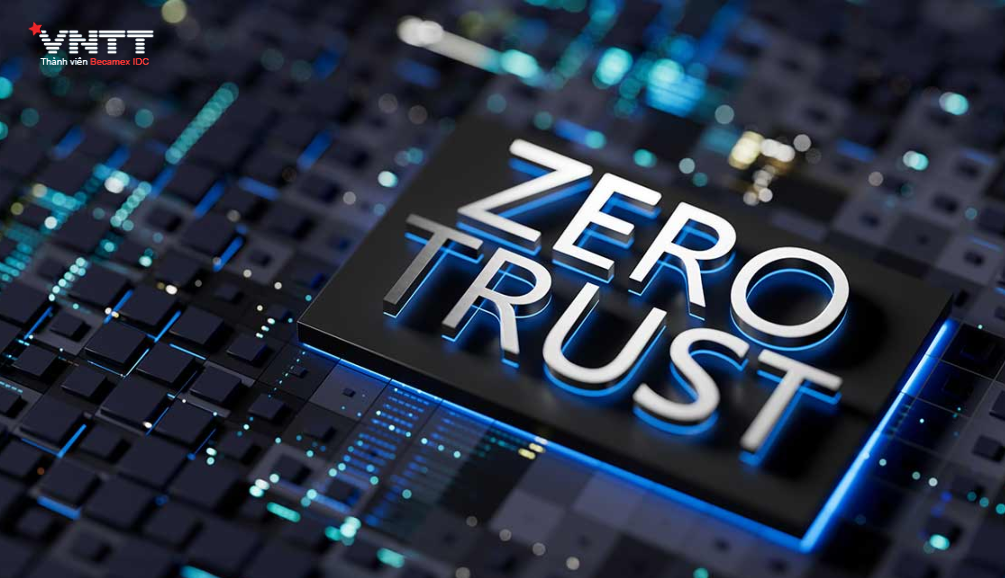 Zero Trust là gì? Ứng dụng trong bảo mật doanh nghiệp