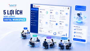 5 LỢI ÍCH CỦA DIGITAL WORKSPACE