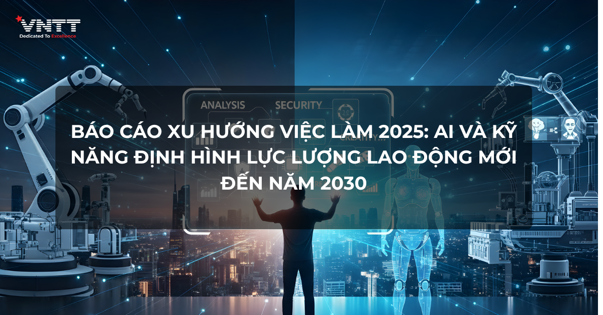 Báo Cáo Xu Hướng Việc Làm 2025_ AI và Kỹ Năng Định Hình Lực Lượng Lao Động Mới Đến Năm 2030 (7)