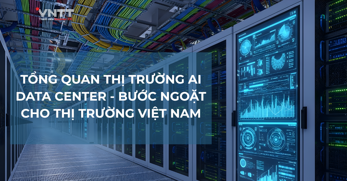 TỔNG QUAN THỊ TRƯỜNG AI DATA CENTER _ 11