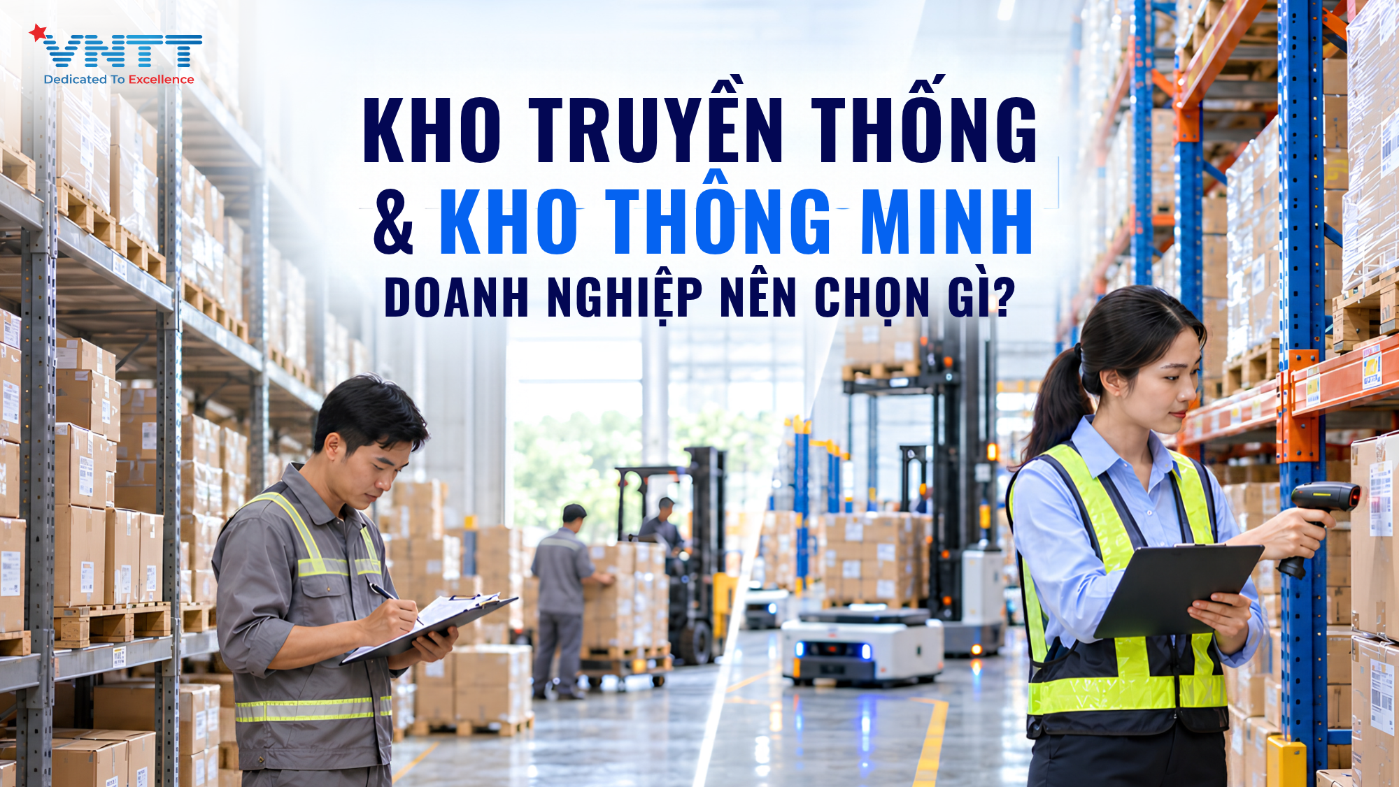 Kho Truyền Thống Và Kho Thông Minh: Doanh Nghiệp Nên Chọn Mô Hình Nào? Ảnh:VNTT