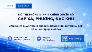 Webinar: Đô thị Thông minh và Chính quyền số cấp Xã, Phường, Đặc khu